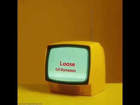 Lil Dynamic - Loose (official audio)