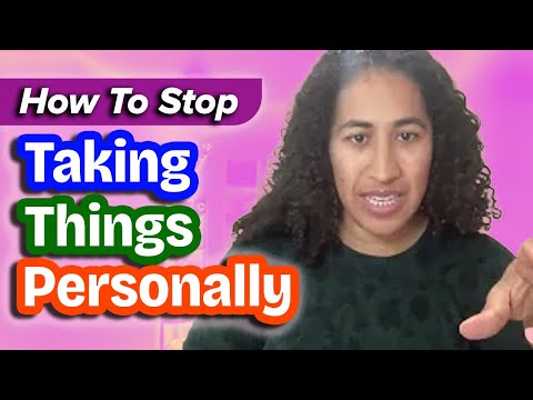 How to Stop Taking Things Personally