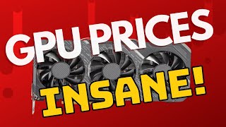 GPU Prices & GPU Shortage | The Graphics Card Shortage, Why GPU Prices are Insane & Price Update