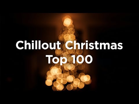 Top 100 Chillout Christmas 🎄 Chill & Relaxing Mix