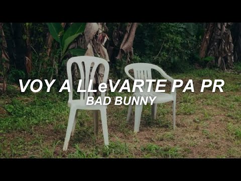 Bad Bunny - VOY A LLeVARTE PA PR (Letra)