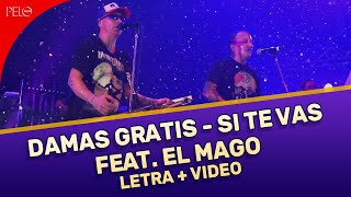 Damas Gratis Feat El Mago - Si Te Vas (Letra + Video)