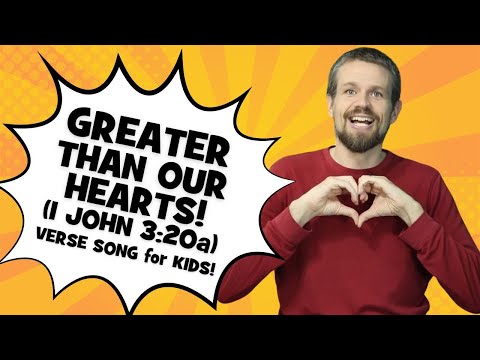 God Is Greater Than Our Hearts (1 John 3:20) | Memory Verse Song for Kids