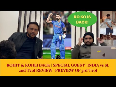 ROHIT SHARMA & VIRAT KOHLI BACK | SPECIAL GUEST | PREVIEW INDIA vs SL 3rd T20 | INDIA 2nd T20 Review