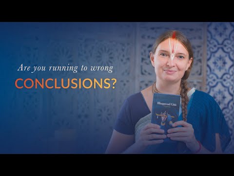 Are you running to wrong conclusions? | Gita Moment