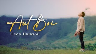 AUT BOI (OFFICIAL MUSIC VIDEO) OSEN HUTASOIT