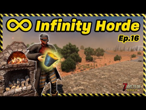 Infinity Horde: Ep.16 - Enter the Crucible! (7 Days to Die)