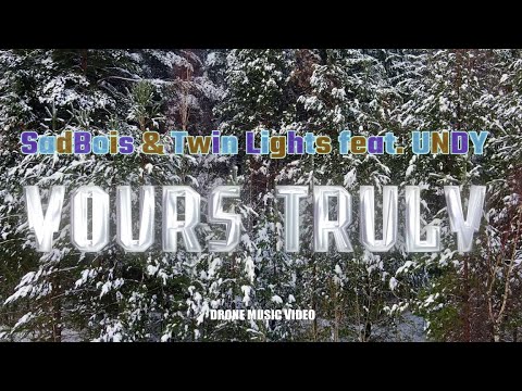 SadBois & Twin Lights feat. UNDY - Yours Truly (Drone Music Video)