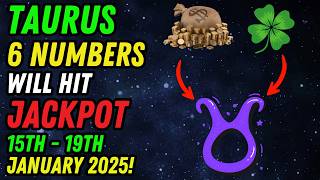 TAURUS ♉: 6 Lucky Numbers to FOCUS and GET RICH on 15TH - 19TH JANUARY 2025!