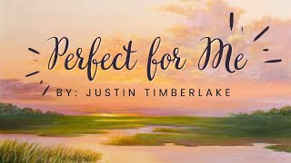 Perfect For Me - Justin Timberlake | Midnightsolemn Lyrics