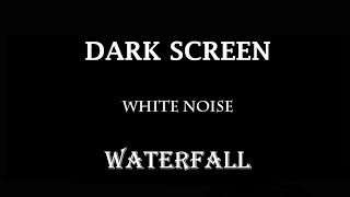 Relaxing Waterfall Sounds for Sleep | Black Screen Waterfall Sounds | Dark Screen  White Nosie