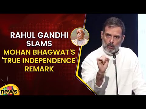 Rahul Gandhi Slams RSS Chief Mohan Bhagwat's 'True Independence' Remark | Congress | Mango News