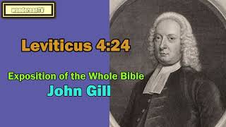 Leviticus Chapter 4 verse 24 || John Gill’s Exposition of the Entire Bible