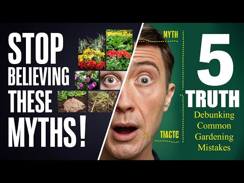 5 Gardening Myths You Need to Stop Believing | Debunking Common Gardening Mistakes