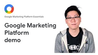 Google Marketing Platform Essentials: Google Marketing Platform demo