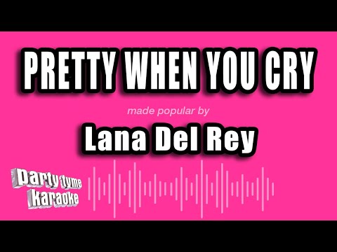 Lana Del Rey - Pretty When You Cry (Karaoke Version)