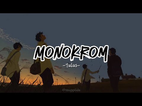 Lirik Lagu Tulus - Monokrom