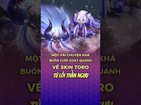 Vài chuyện buồn cười xoay quang Skin Toro Tử Lôi Thần Ngưu Liên Quân Mobile #shorts #liênquânmobile