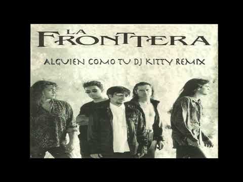 130 BPM ALGUIEN COMO TU DJ KITTY REMIX - LA FRONTTERA