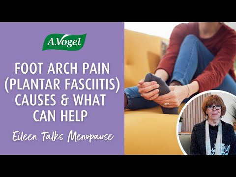 Foot arch pain (plantar fasciitis) during perimenopause, menopause and post-menopause