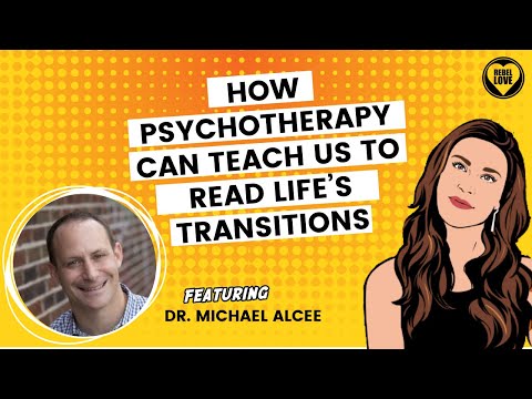 EP57 - How Psychotherapy Can Teach Us To Read Life’s Transitions