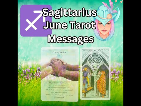 Sagittarius Sun & Rising Intuitive Tarot Messages for June 2024 ♐☀️✨💐