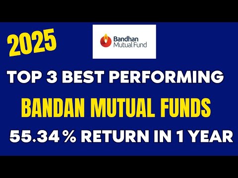 🚀 🔥 Invest Smart: Discover the Top 3 Bandhan Mutual Funds 2025 i 🚀 Top 3 Bandhan Mutual Fund Reviews