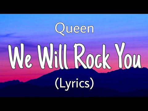 We Will Rock You - Queen (Lyrics)