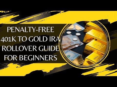 Penalty-Free 401k to Gold IRA Rollover Guide for Beginners