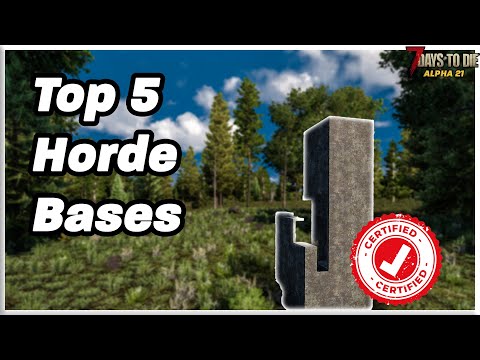 Top 5 Horde Bases - TESTED and RANKED! (7 Days to Die: Alpha 21)