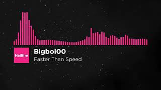 Drumstep | Bigboi00 - Faster Than Speed | Hailfire Release