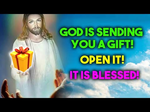 💞🎁🙏God sends you a gift, open it, it is blessed🙏🎁💞