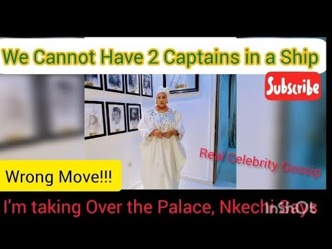 Two Captains in a Ship. Olori Ñkechi joins Olori Mariam in the Palace. @realcelebritygossip