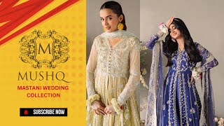 Mushq Luxury Wedding Collection 2024 | Mastani | Evening Chiffon | Pakistani Bridals Wear