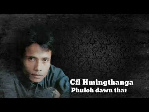 CFL Hmingthanga - Phuloh dawn thar