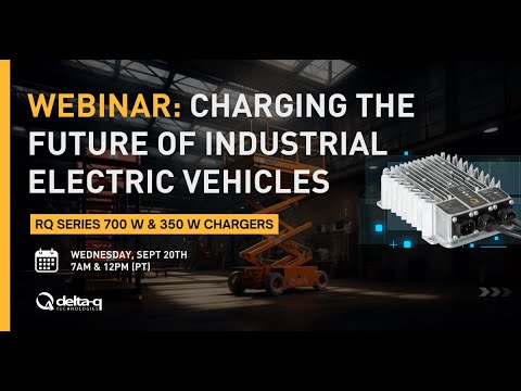 Webinar: Charging the Future of Industrial Electric Vehicles - Introducing the RQ Series (Session 1)