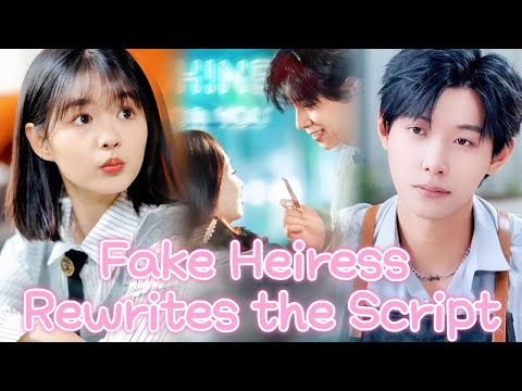 Fake Heiress Rewrites the Script #drama #romanticdrama #cdrama #kalostv #acting