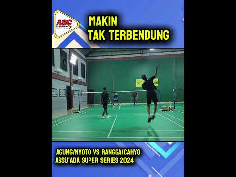 MAKIN TAK TERBENDUNG | Agung/Nyoto Vs Rangga/Cahyo | Assu'ada Super Series 2024