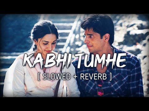 Kabhi Tumhe (Slowed+Reverb) #lofimusic #mindrelaxingmusic #copyrightfreemusic