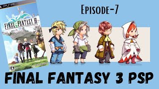 Final Fantasy 3 - PSP - Guided Playthrough - Episode 7