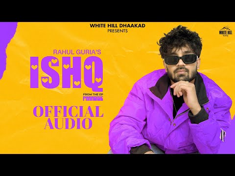 Ishq (Official Audio)  Rahul Guria | New Haryanvi Song 2024 | EP Paradise