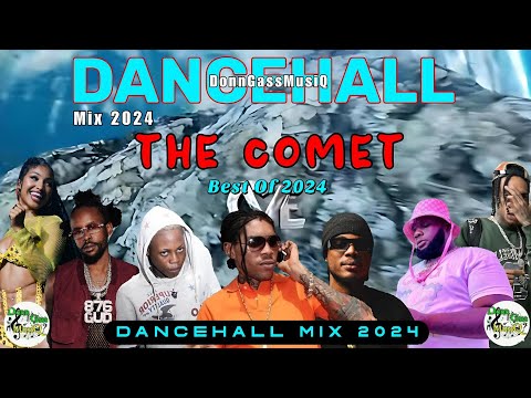 Latest Dancehall Mix 2024: THE COMET - Vybz Kartel, Alkaline, Intence, Skippa, Brysco