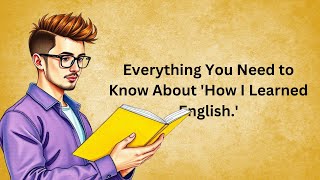 How I Learned English | Graded Reader | Improve Your English | Learn English Through Stories