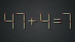 Move only 1 stick to make equation correct | Matchstick puzzle 47+4=7 ✔