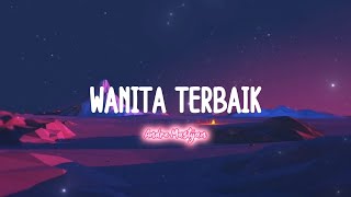 Wanita Terbaik (lirik)- Andre Mastijan | Kini Telah Kutemukan Wanita Terbaikku | viral tiktok