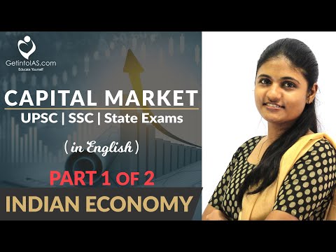 Capital Market | Part 1 of 2 | Indian Financial System | Indian Economy | In English | UPSC