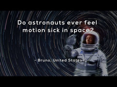 Do astronauts ever feel motion sick in space?