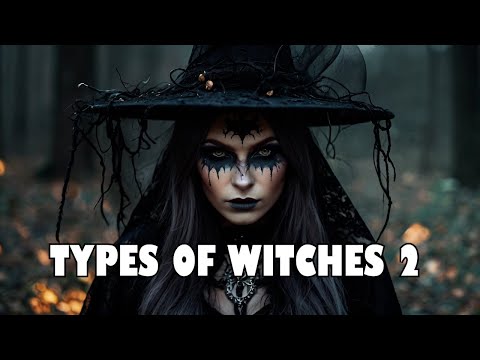 Types of Witches Explained: Understand Each Witch's Unique Power and Meaning  2