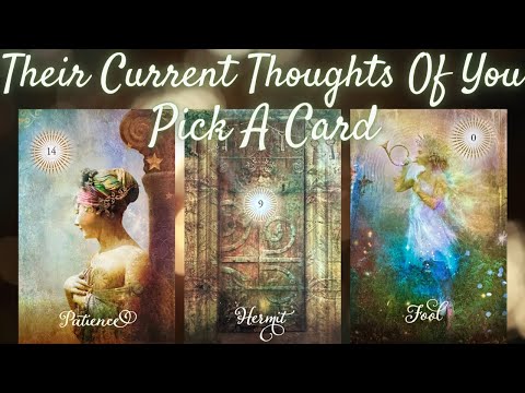 Their Current Thoughts Of You 💛 PICK A CARD