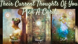 Their Current Thoughts Of You 💛 PICK A CARD